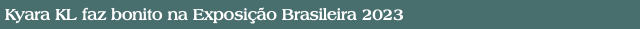Kyara KL faz bonito na Exposição Brasileira 2023